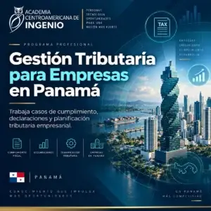 Tributación Empresarial Panamá 360: Del Cumplimiento al Control Fiscal Estratégico
